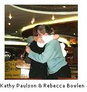 Kathy Paulson & Rebecca Bowlen